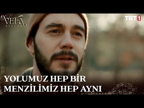 "Yolumuz hep bir menzilimiz hep aynıydı Mustafam" - Vefa Sultan 7. Bölüm @trt1