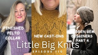 Episode 110- Hidden Gem Designers Part 4, the Pelto Collar and a Beautiful New Cast on!