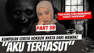 "TERHASUT" - KISAH HORROR WAWAK PART 38