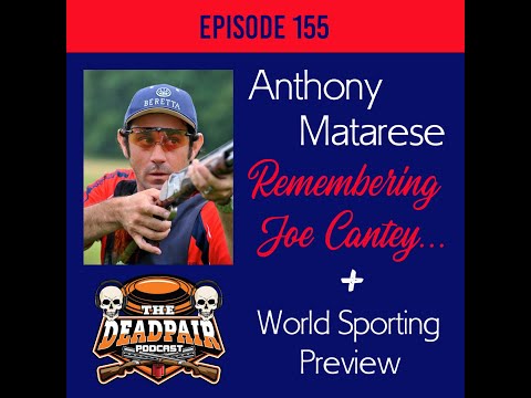 EPS 155, Anthony Matarese, remembering Joe Cantey, + World Sporting preview!