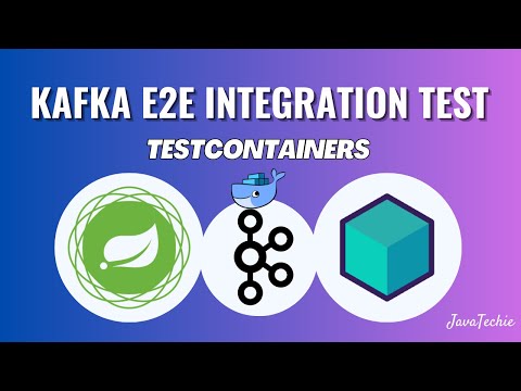 Mastering Kafka E2E Integration Testing in Spring Boot with TestContainers | JavaTechie