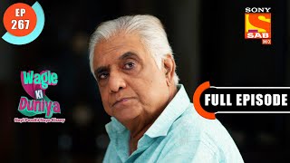 Rajesh Confronts The Doctor- Wagle Ki Duniya - Ep 267 - Full Episode - 5 Feb 2022