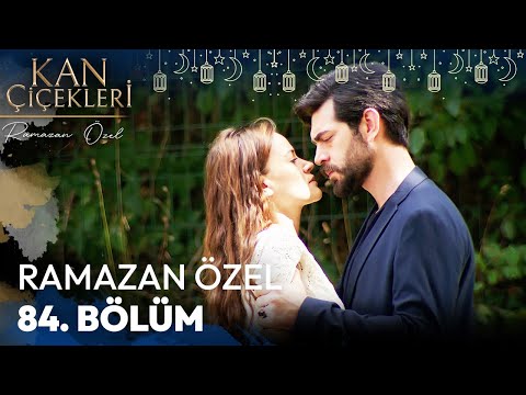 Ramazan Özel 84. Bölüm - Kan Çiçekleri