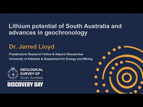 Lithium potential of South Australia and advances in geochronology