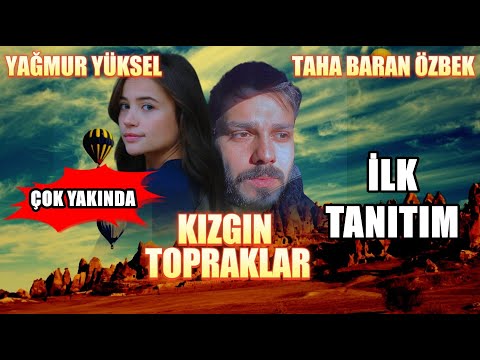 YAĞMUR YÜKSEL KIZGIN TOPRAKLAR İLK TANITIM