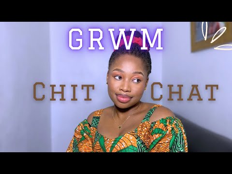 GRWM for an event I wasn’t invited to… Chit chat * Like We’re on FaceTime*