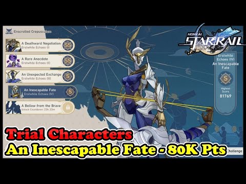 Honkai Star Rail - An Inescapable Fate TRIAL CHARACTERS (80K Points) Enscrolled Crepusculum Event