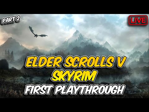 Elder Scrolls V: Skyrim First Playthrough (Day 2)