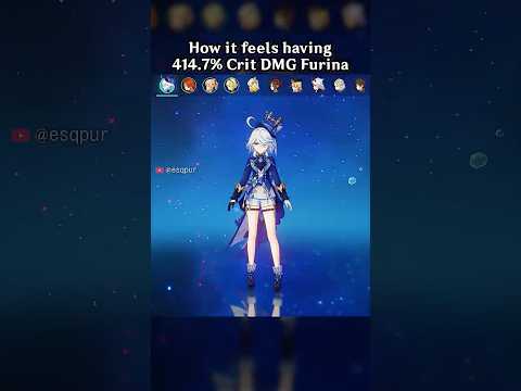 HOW IT FEELS HAVING 414.7% CRIT DMG FURINA