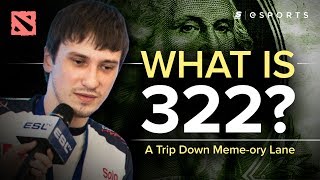 What is 322?  [A Trip Down Meme-ory Lane] (Dota 2)