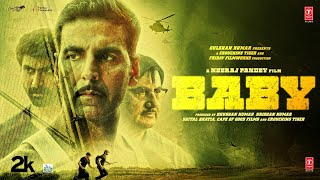 BABY (Full Movie) Akshay Kumar |Rana Daggubati |Taapsee |Anupam K| Neeraj P |Hindi Movie | Bhushan K