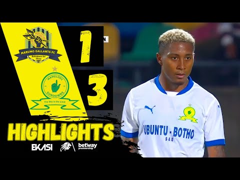 MARUMO GALLANTS vs MAMELODI SUNDOWNS ‣ ALL GOALS & HIGHLIGHTS ‣ BETWAY PSL 2024/25