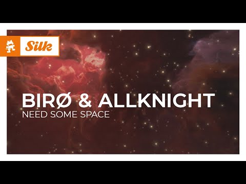 birø & ALLKNIGHT - Need Some Space [Monstercat Release]