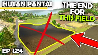 THE END FOR THIS FIELD | Farming Simulator 25 - Hutan Pantai | Episode 124