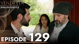 Vendetta - Episode 129 English Subtitled | Kan Cicekleri