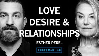 Esther Perel: How to Find, Build & Maintain Healthy Romantic Relationships