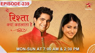 Yeh Rishta Kya Kehlata Hai | Season 1 | Episode 239 | Kya Gayatri ne sunn li Akshara ki baatein?