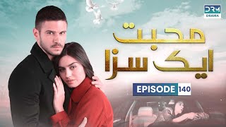 Turkish Drama in Urdu | Never Let Go - Episode 140 | Mohabbat Ek Saza | UA1O