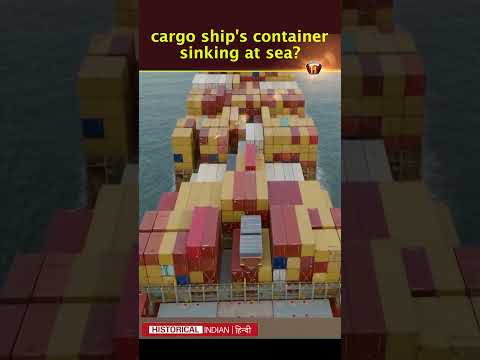 What is the outcome of a cargo ship's container sinking at sea? | Historical Indian Hindi #shorts