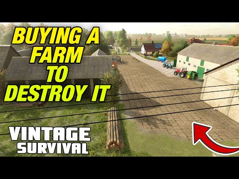 I BOUGHT A FARM AND THEN DEMOLISHED IT - Vintage Survival Farming Simulator 22 | Episode 31