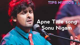 Apne  Song by Jaspinder Narula, Jayesh Gandhi, and Sonu Nigam