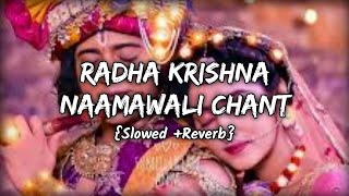 Radha Krishna Naamawali Chant{Slowed+Reverb}Tum Prem Ho |MOhit L. Akanksha|Bharat K |Anant B| Keshav