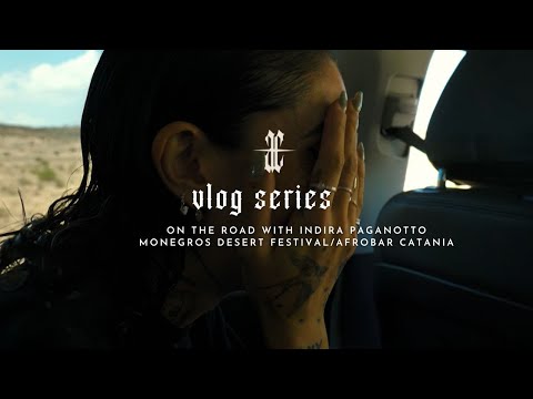 On the Road with Indira Paganotto - Monegros Desert Festival/Afrobar Catania - Episode 1