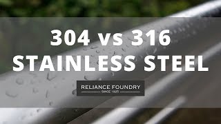 304 vs 316 Stainless Steel