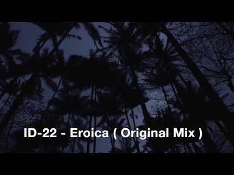 ID-22 aka Indira Paganotto - Eroica ( Original Mix )