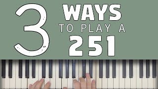 3 Ways To Play a 251