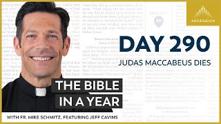 Day 290: Judas Maccabeus Dies — The Bible in a Year (with Fr. Mike Schmitz)