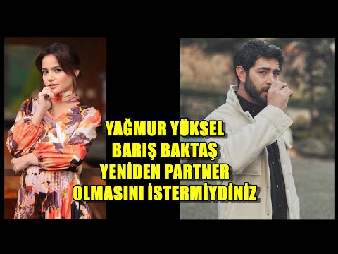 YAĞMUR YÜKSEL BARIŞ BAKTAŞ YENİDEN PARTNER OLMASINI İSTERMİYDİNİZ