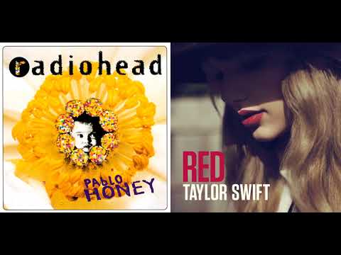 I Don't Know About You, But I'm Feeling Like A Creep (Radiohead vs. Taylor Swift) - Mashup