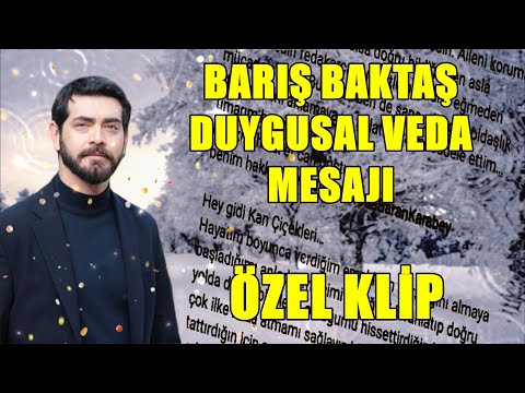 BARIŞ BAKTAŞ DUYGUSAL VEDA MESAJI  KLİP