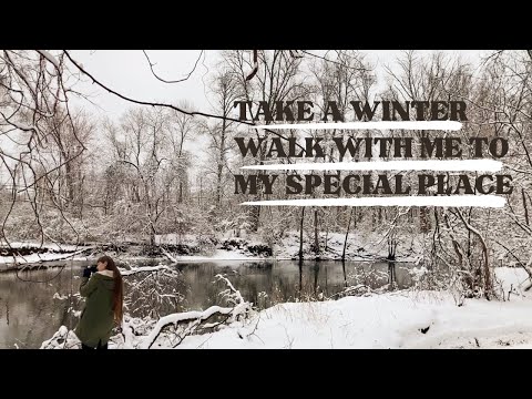 Take a Winter Walk with Me to My Special Place