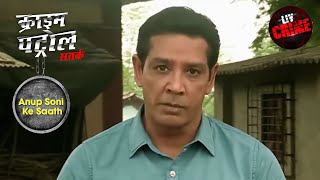 बढ़ता अपराध | Crime Patrol | क्राइम पैट्रॉल | Anup Soni Ke Saath