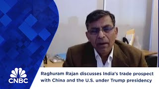 Raghuram Rajan discusses India's trade prospect with China and the U.S. under Trump presidency