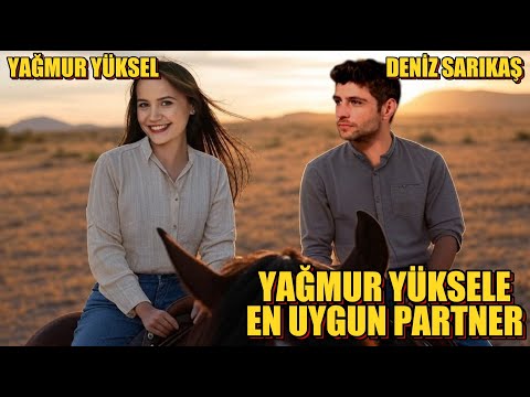 YAĞMUR YÜKSELE EN UYGUN PARTNER DENİZ SARIKAŞ