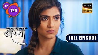 Hope For Love | Katha Ankahee - Ep 124 | Full Episode | 25 May 2023