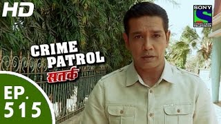 Crime Patrol - क्राइम पेट्रोल सतर्क - Episode 515 - 5th June, 2015