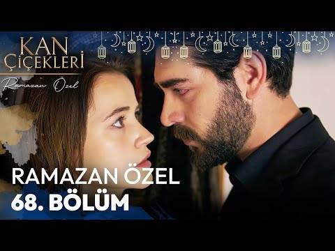 Ramazan Özel 68. Bölüm - Kan Çiçekleri