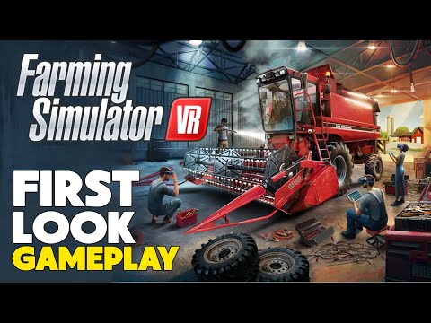 Farming Simulator VR | FIRST LOOK GAMEPLAY