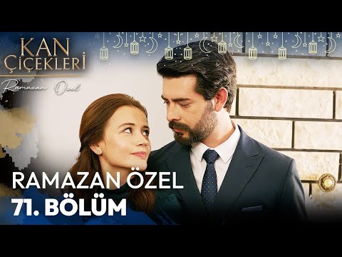 Ramazan Özel 71. Bölüm - Kan Çiçekleri