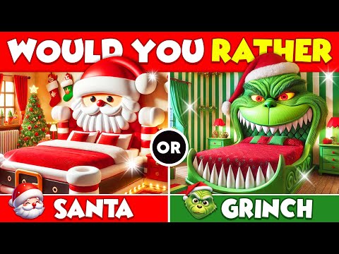 Would You Rather…? Santa vs The Grinch 🎅 🎁🎄