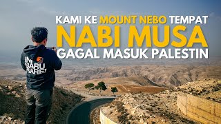 Kami ke Mount Nebo, tempat Nabi Musa gagal masuk Palestin | Kembara Wahyu Jordan Ep2