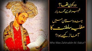 Wo Kon Tha # 16 | First Mughal Emperor Zahiruddin Babur? | Usama Ghazi