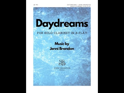 DAYDREAMS for Solo B-Flat Clarinet by Jenni Brandon