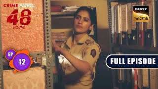 परछाईं | Crime Patrol 48 Hours | Ep 12 | Full Episode | 24 July 2023