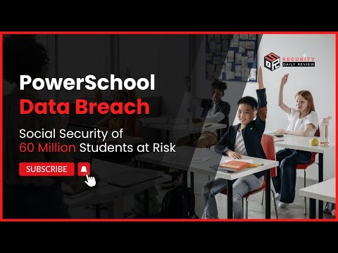 PowerSchool Data Breach: Social Security of 60 Million Students at Risk