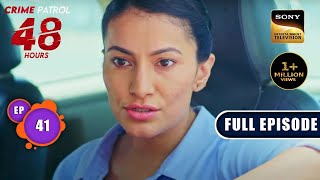 विध्वंस | Crime Patrol 48 Hours | Ep 41 | Full Episode | 1 September 2023